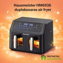 Hausmeister HM6936 duplakosaras air fryer – gyors szállítás saját raktárkészletből előzetes rendelés nélkül is - Háztartásikisgépek