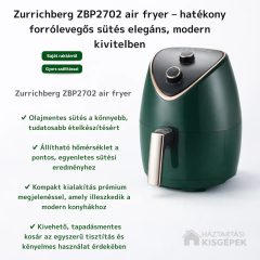 Zurrichberg 2702 air fryer gyors szállítással saját raktárkészletből, előzetes rendelés nélkül is - Háztartásikisgépek
